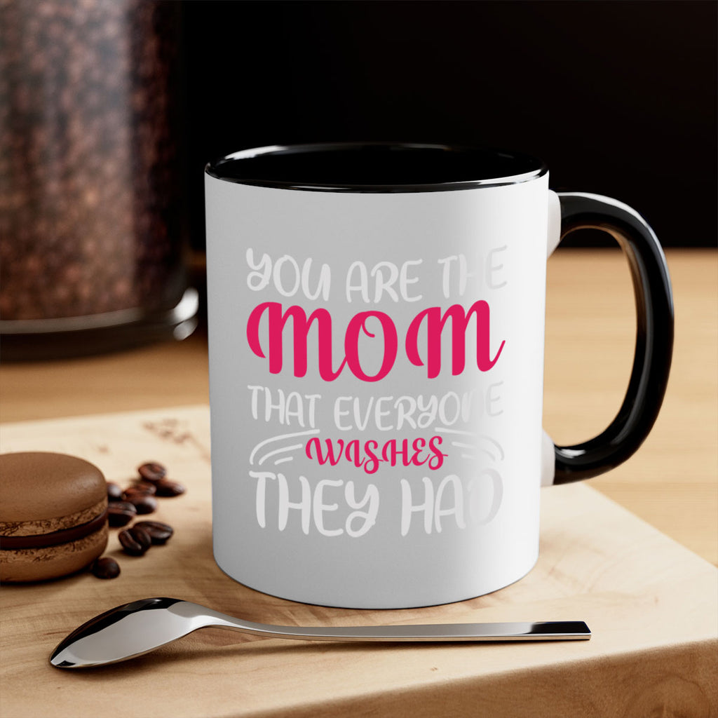 you are the mom that everyone wishes they had 5#- mom-Mug / Coffee Cup
