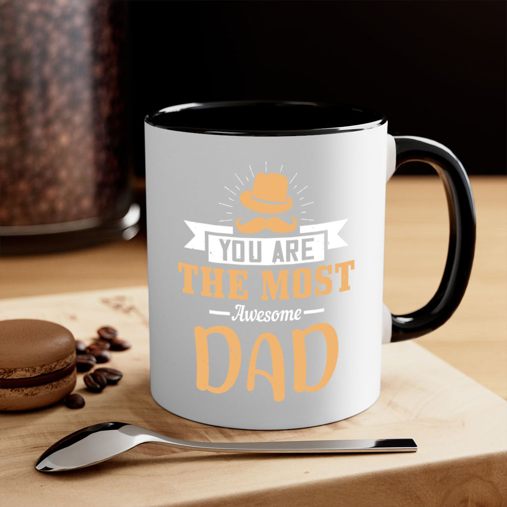 you are the most awesome dad 136#- fathers day-Mug / Coffee Cup