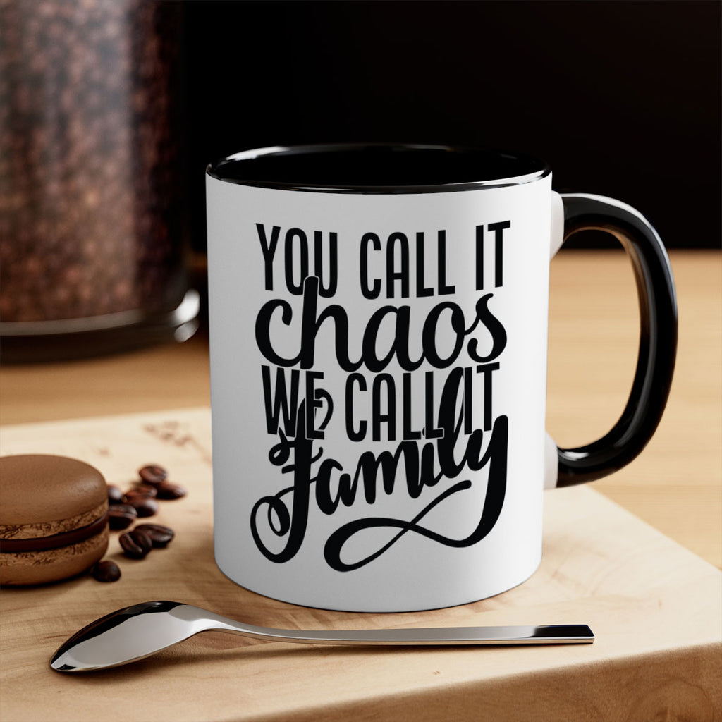 you call it chaos we call it family 2#- Family-Mug / Coffee Cup