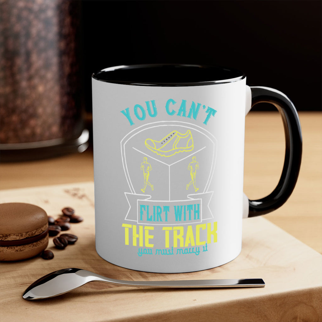you can’t flirt with the track you must marry it 2#- running-Mug / Coffee Cup