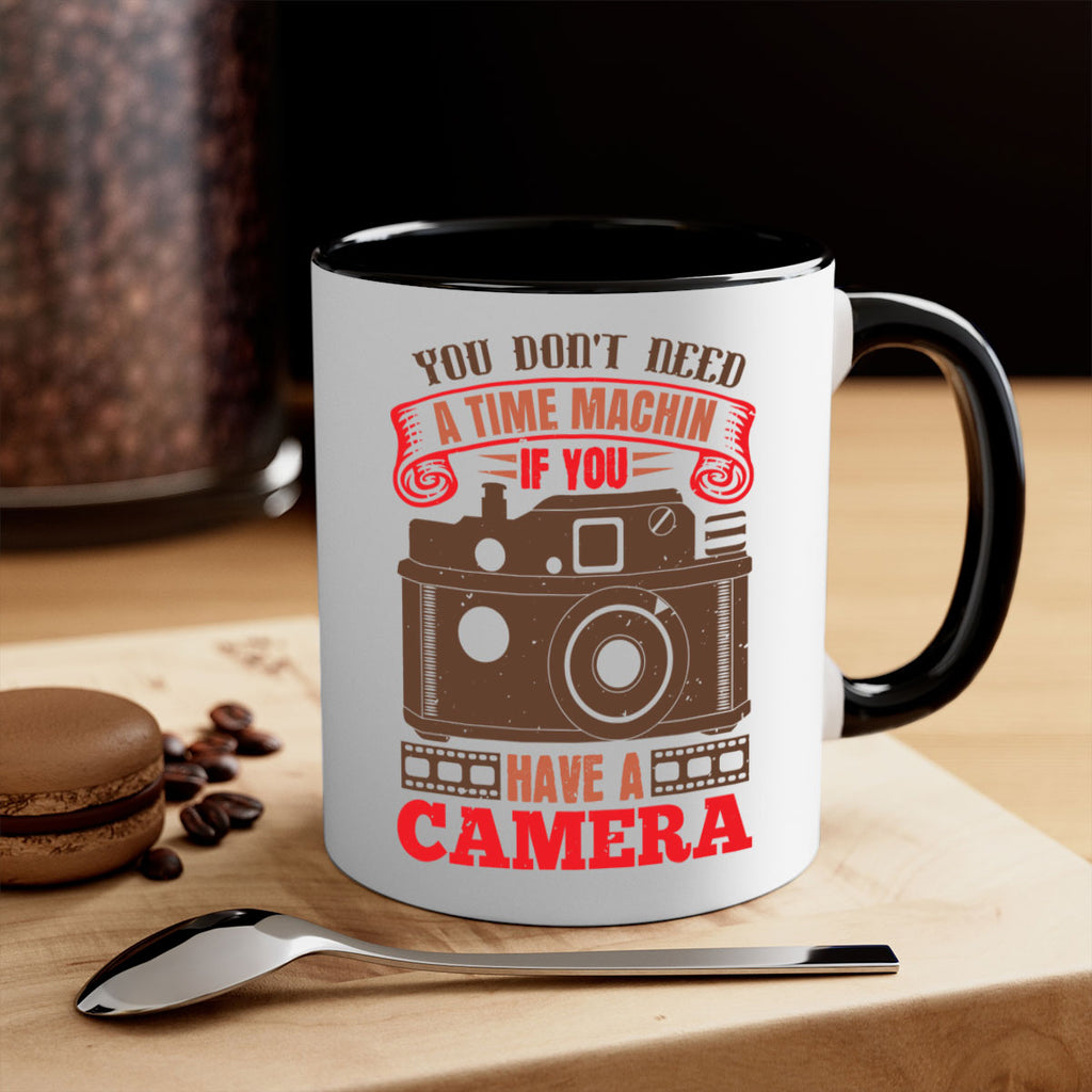 you don’t need a time machin if you 2#- photography-Mug / Coffee Cup
