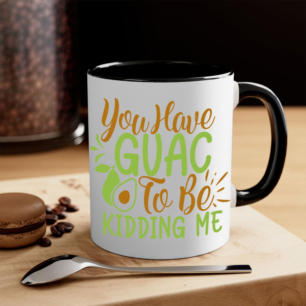 you have guac to be kidding me 1#- avocado-Mug / Coffee Cup