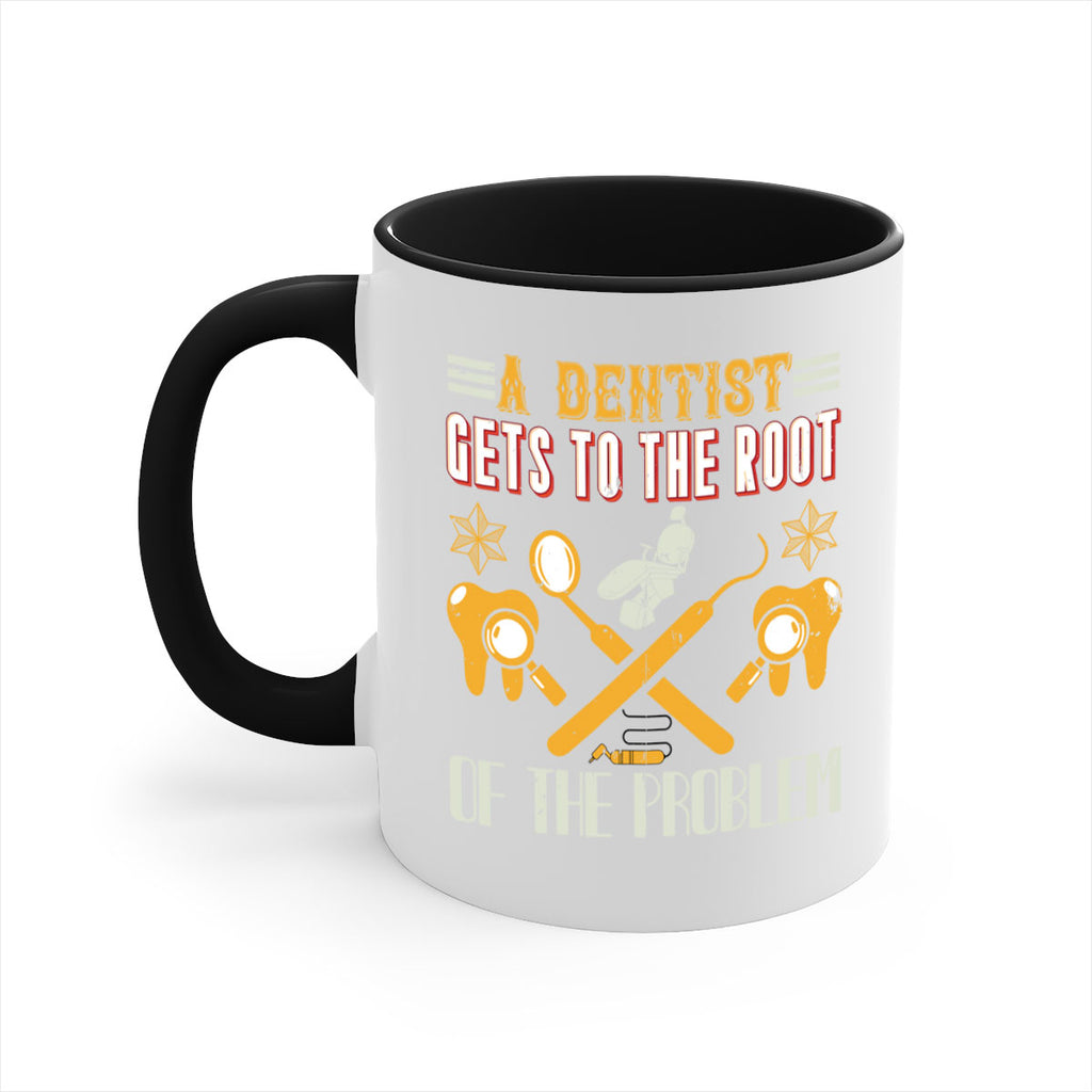 A dentist gets to the root Style 39#- dentist-Mug / Coffee Cup