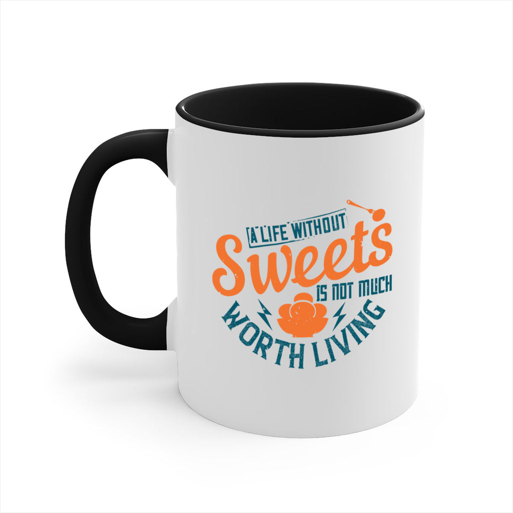 A life without sweets is not much worth living Style 50#- diabetes-Mug / Coffee Cup