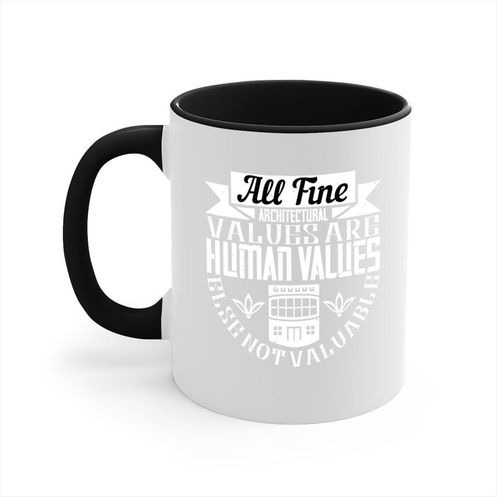 All fine architectural values are human values else not valuable Style 6#- Architect-Mug / Coffee Cup