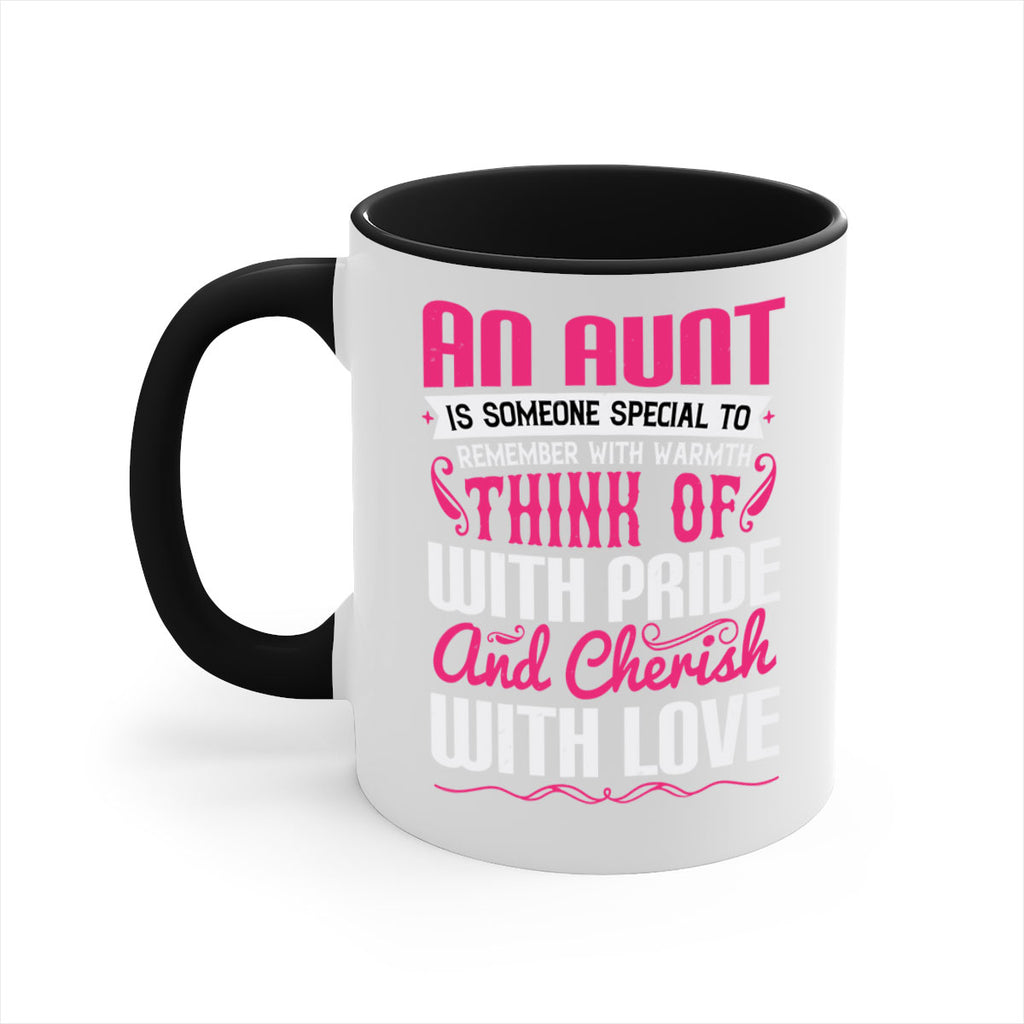 An aunt is someone special to remember with warmth think of Style 3#- aunt-Mug / Coffee Cup