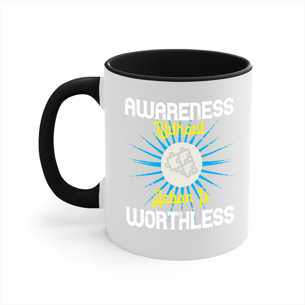 Awareness without action is worthless Style 2#- Self awareness-Mug / Coffee Cup