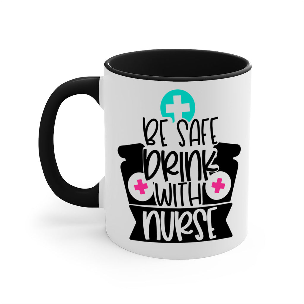 Be Safe Drink With Nurse Style Style 221#- nurse-Mug / Coffee Cup
