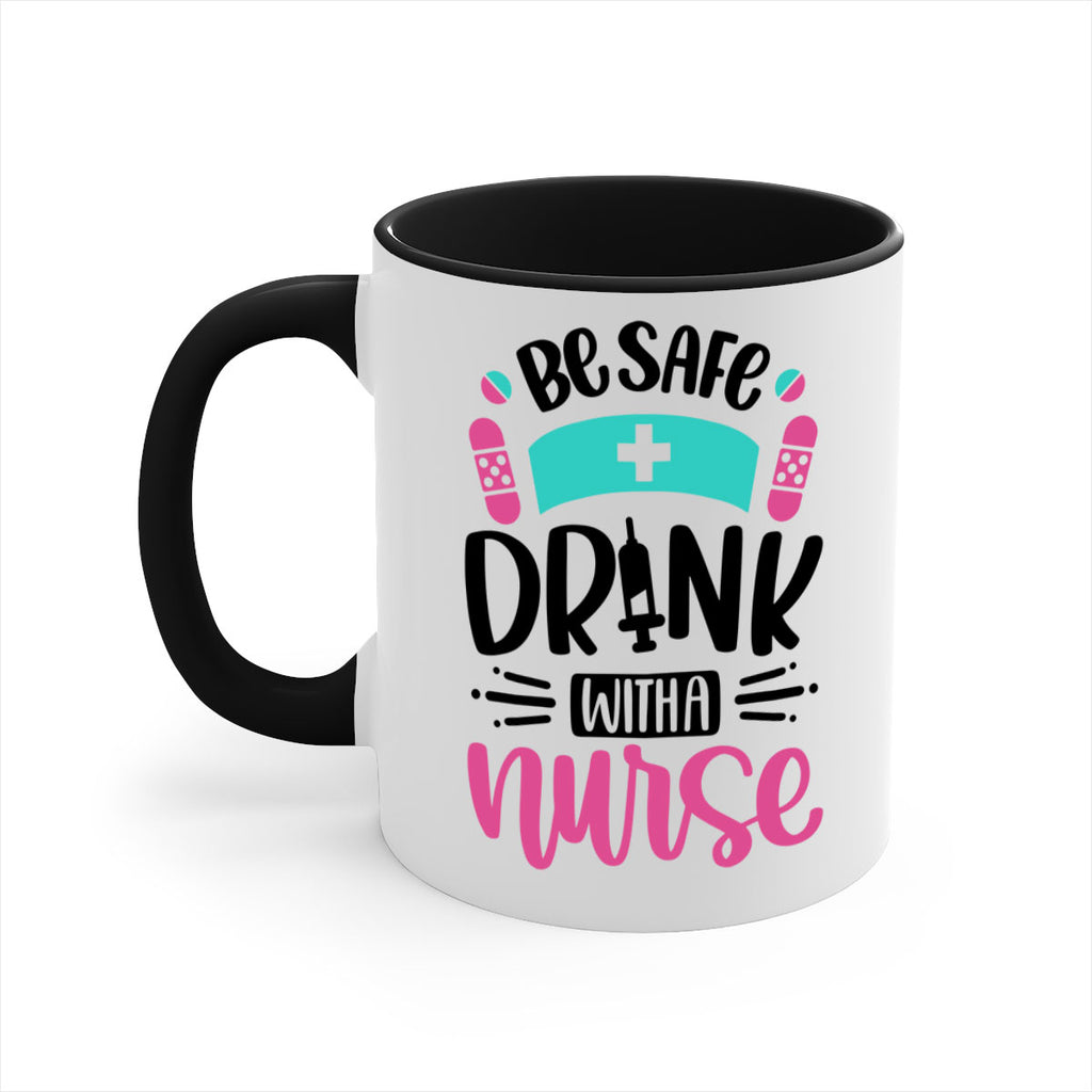Be Safe Drink With a Nurse Style Style 224#- nurse-Mug / Coffee Cup