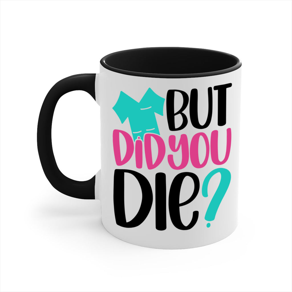 But Did You Die Style Style 215#- nurse-Mug / Coffee Cup