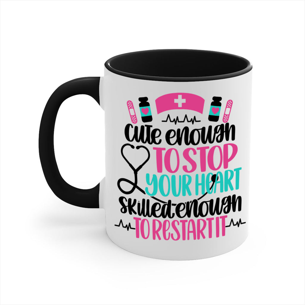 Cute Enough To Stop You Style Style 204#- nurse-Mug / Coffee Cup