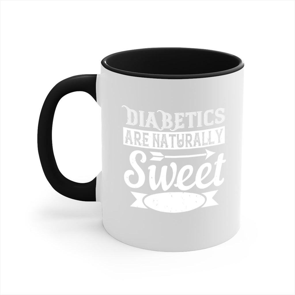Diabetics Are Naturally Sweet Style 41#- diabetes-Mug / Coffee Cup
