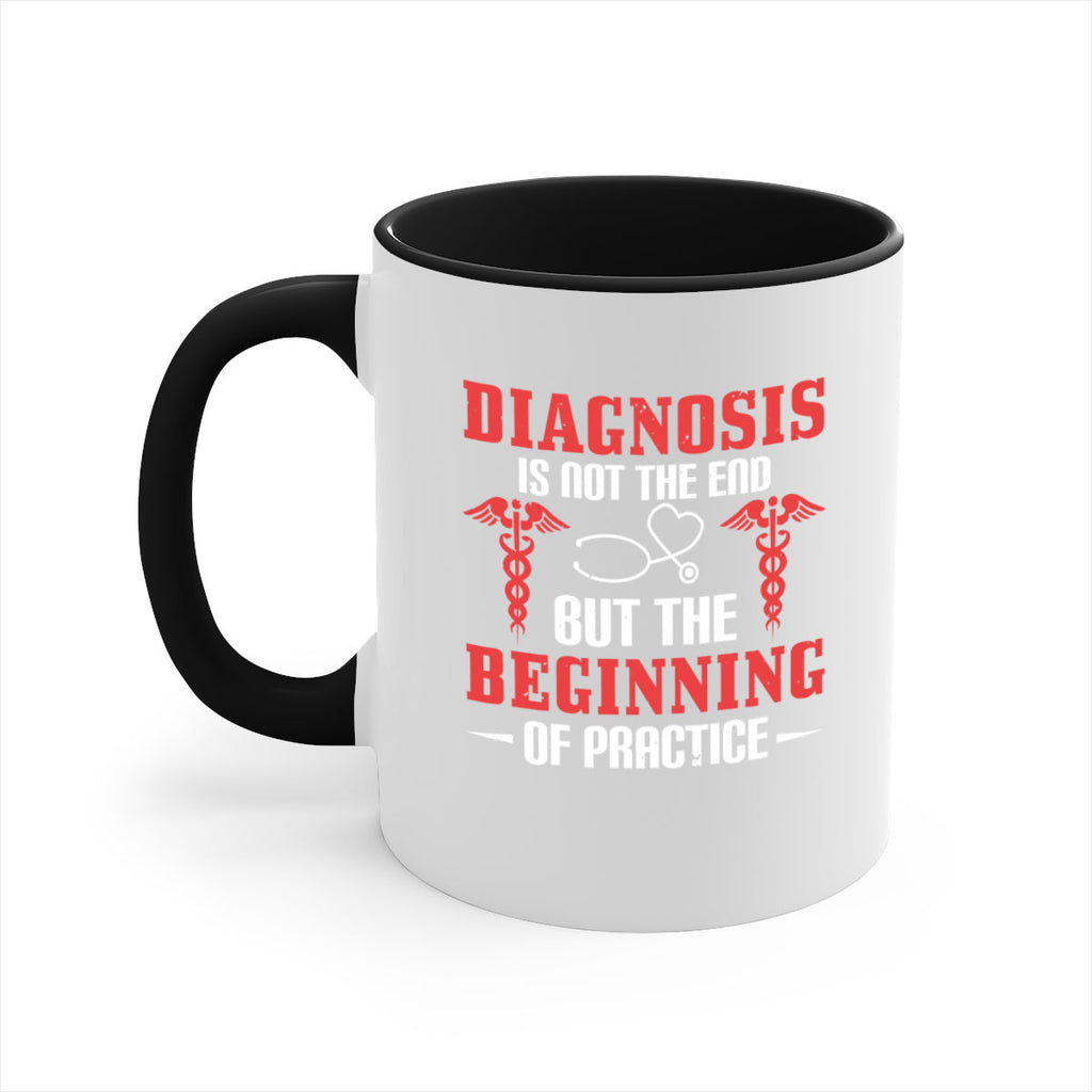 Diagnosis is not the end but the beginning of practice Style 397#- nurse-Mug / Coffee Cup