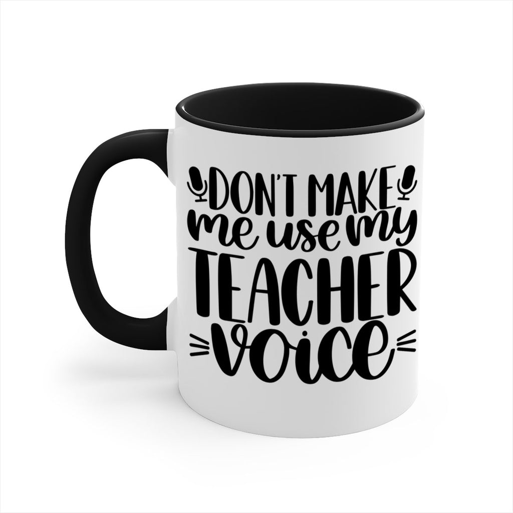 Dont Make Me Use Style 77#- teacher-Mug / Coffee Cup