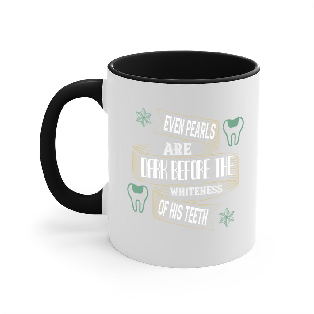 Even pearls are dark before Style 42#- dentist-Mug / Coffee Cup