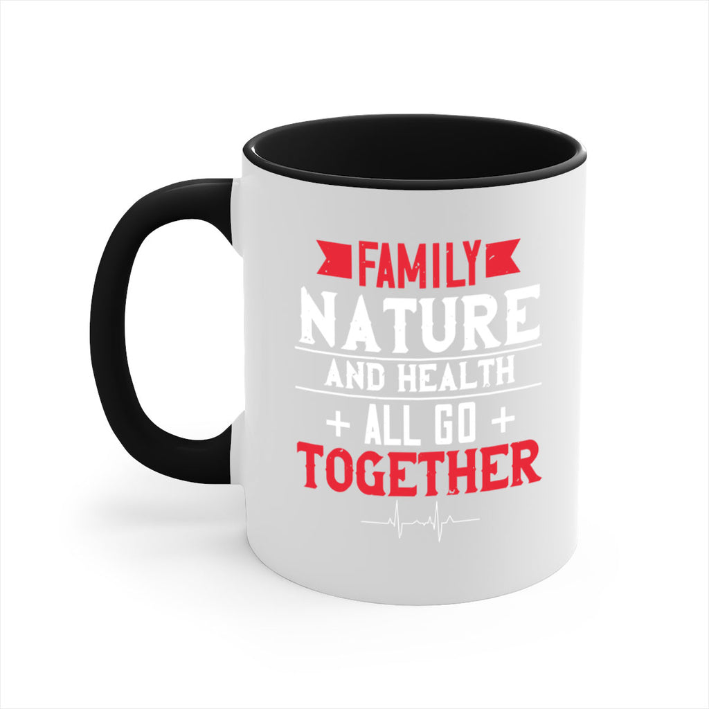 Family nature and health all go together Style 49#- World Health-Mug / Coffee Cup