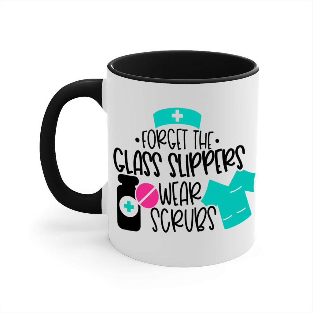 Forget The Glass Slippers Wear Scrubs Style Style 186#- nurse-Mug / Coffee Cup