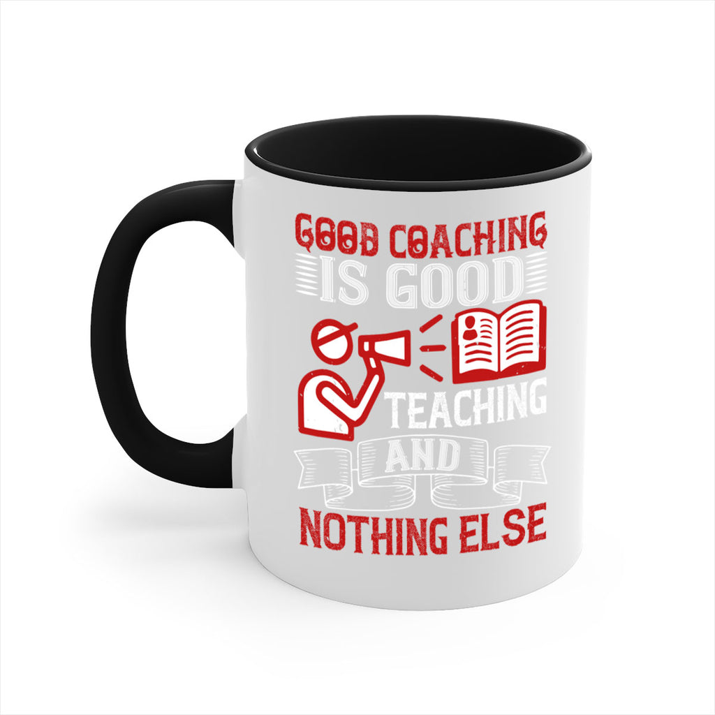 Good coaching is good teaching and nothing else Style 35#- dentist-Mug / Coffee Cup
