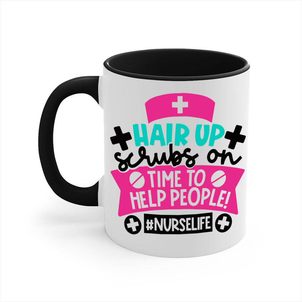 Hair Up Scrubs On Time To Help People Nurselife Style Style 180#- nurse-Mug / Coffee Cup
