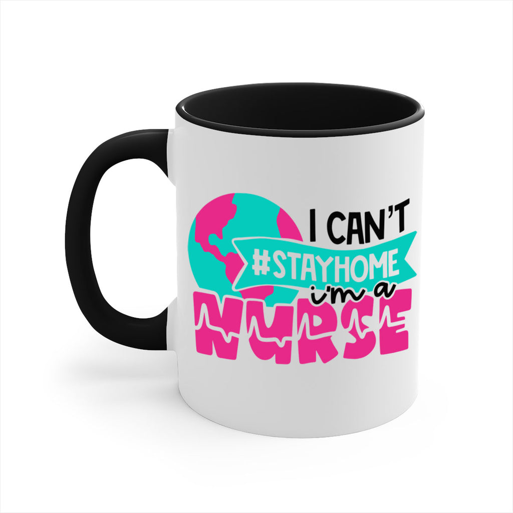 I Cant StayHome Im A Nurse Style Style 176#- nurse-Mug / Coffee Cup