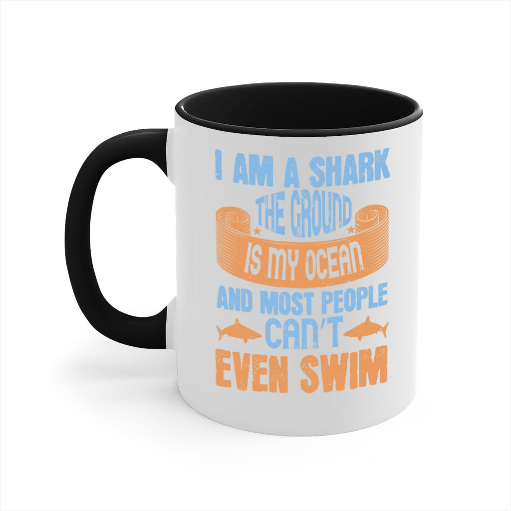 I am a shark the ground is my ocean and most people can’t even swim Style 82#- Shark-Fish-Mug / Coffee Cup