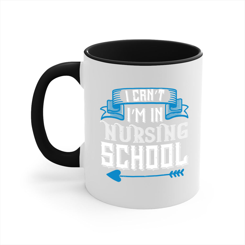 I can’t i’m in nursing school Style 331#- nurse-Mug / Coffee Cup