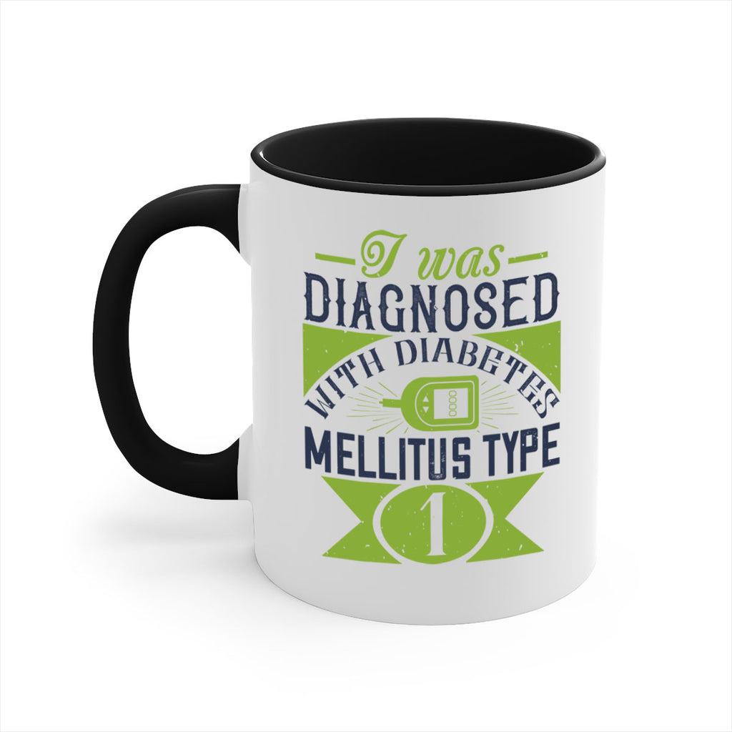 I was diagnosed with diabetes mellitus Type Style 29#- diabetes-Mug / Coffee Cup