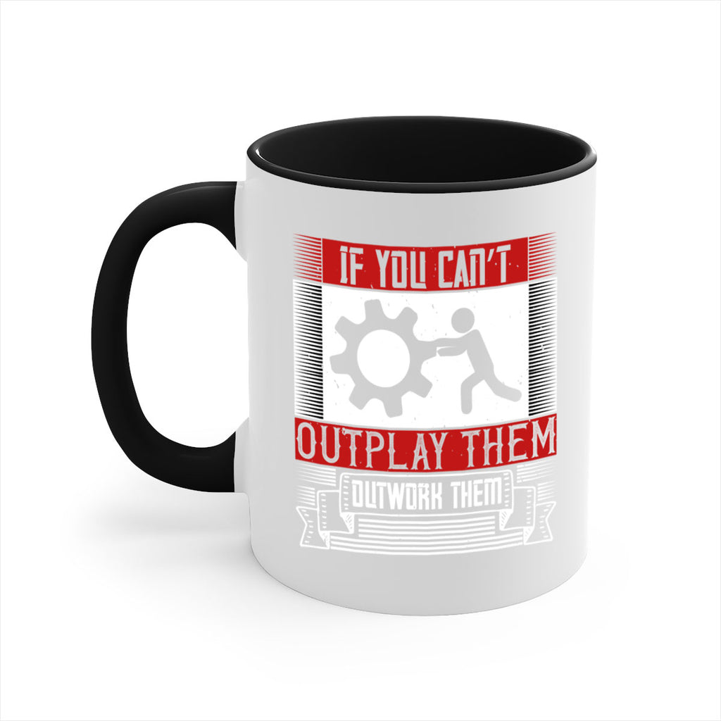 If you can’t outplay them outwork them Style 31#- dentist-Mug / Coffee Cup