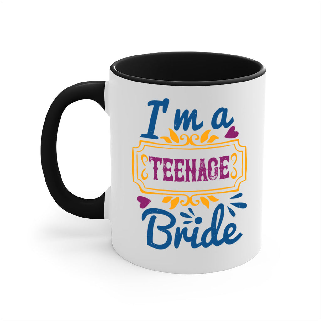 Im a teenage bride  60#- bride-Mug / Coffee Cup