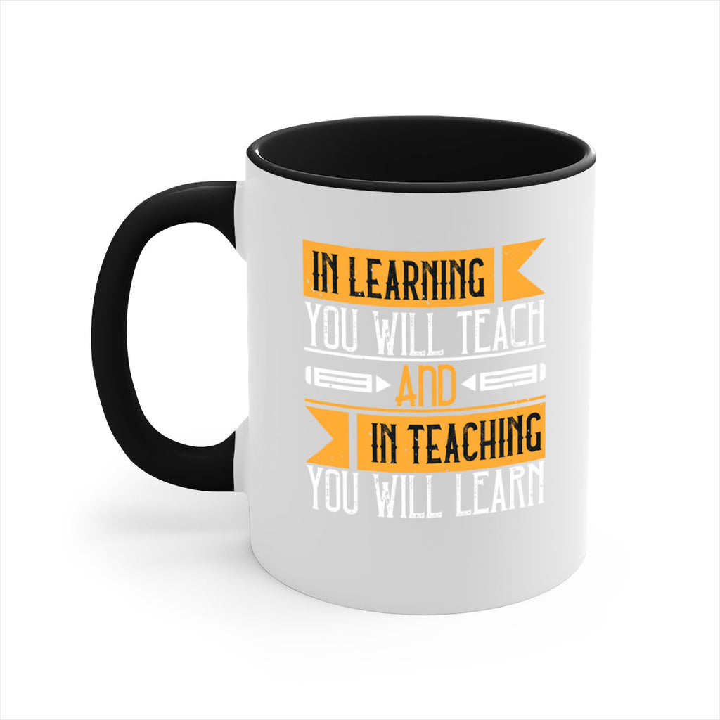 In learning you will teach and in teaching you will learn Style 98#- teacher-Mug / Coffee Cup