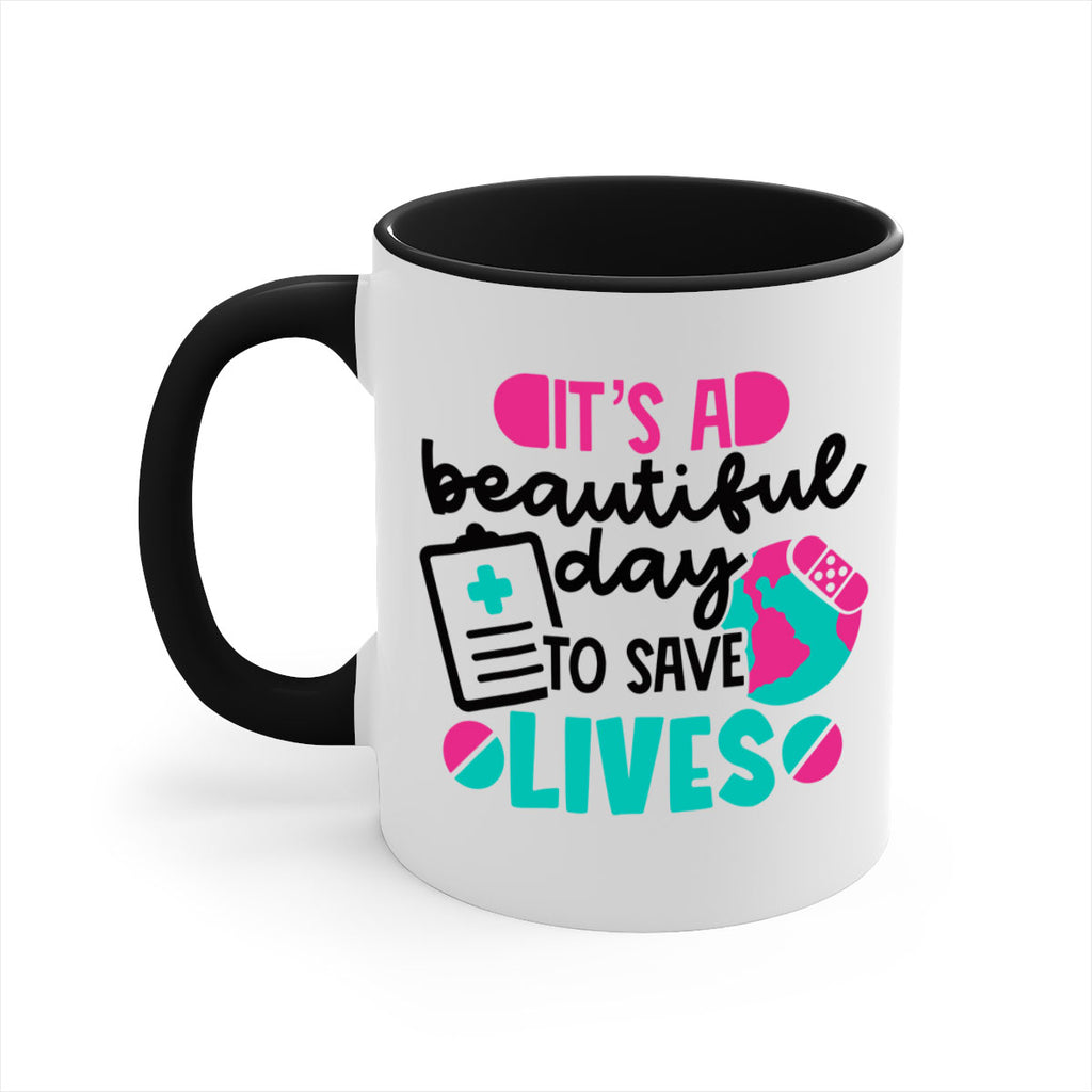 Its A Beautiful Day To Save Lives Style Style 150#- nurse-Mug / Coffee Cup
