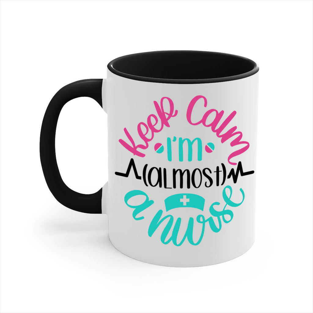 Keep Calm Im Almost Style Style 146#- nurse-Mug / Coffee Cup