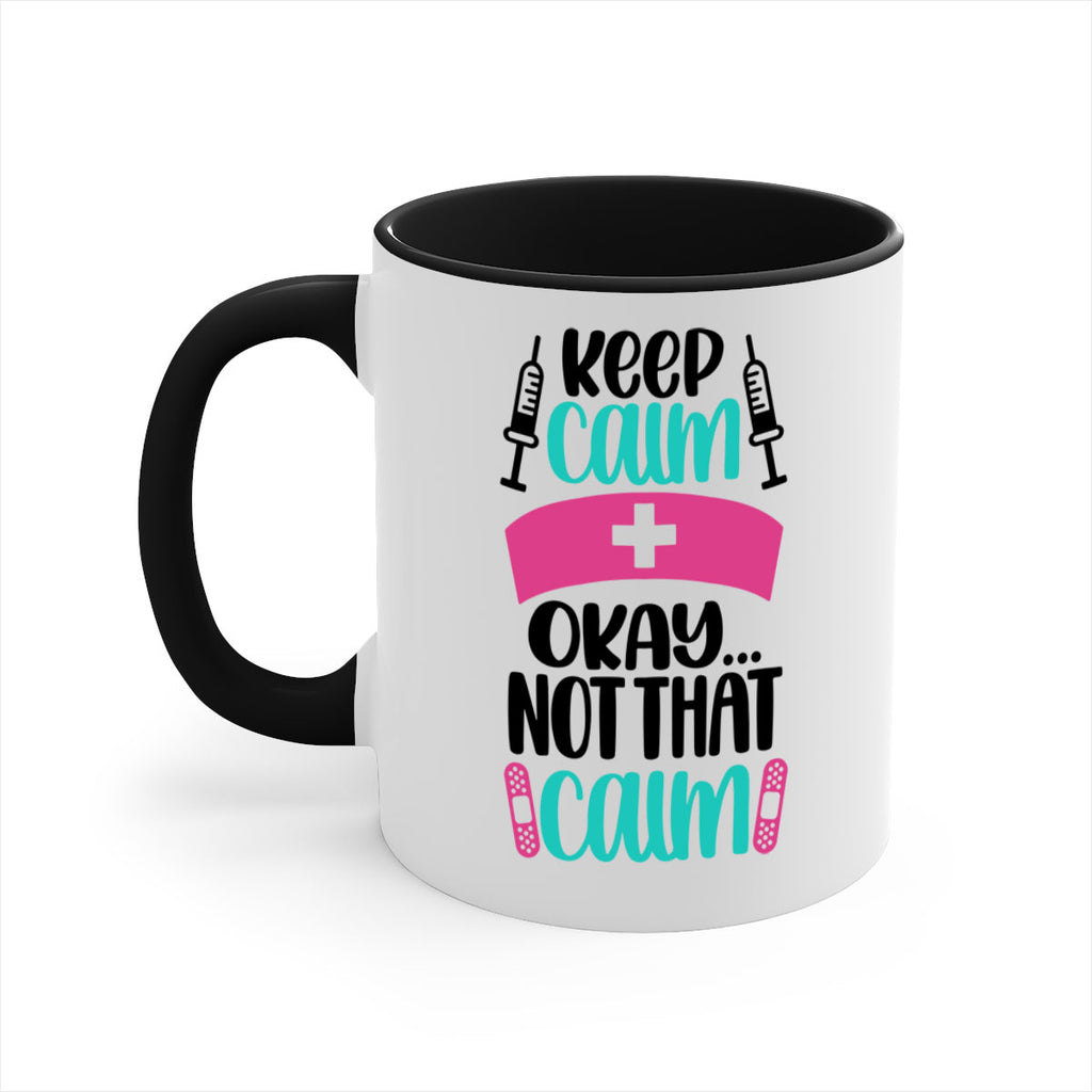 Keep Calm Okay Not Style Style 145#- nurse-Mug / Coffee Cup