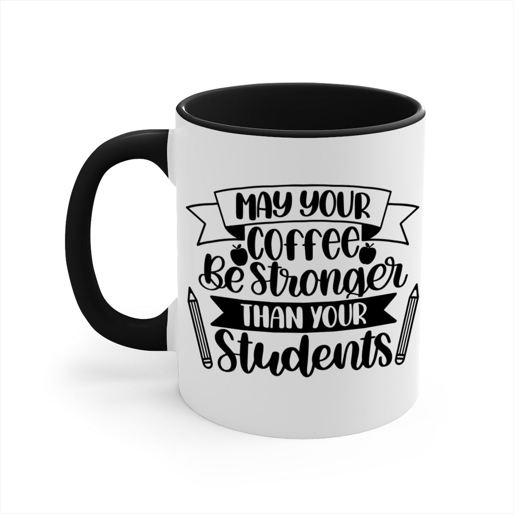 May Your Coffee Be Style 66#- teacher-Mug / Coffee Cup