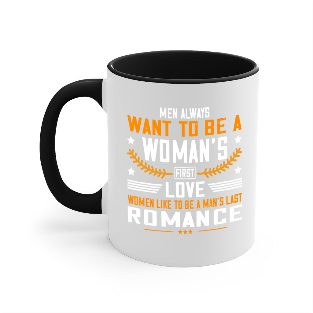 Men always want to be a womans first love women like to be a mans last romance Style 49#- World Health-Mug / Coffee Cup