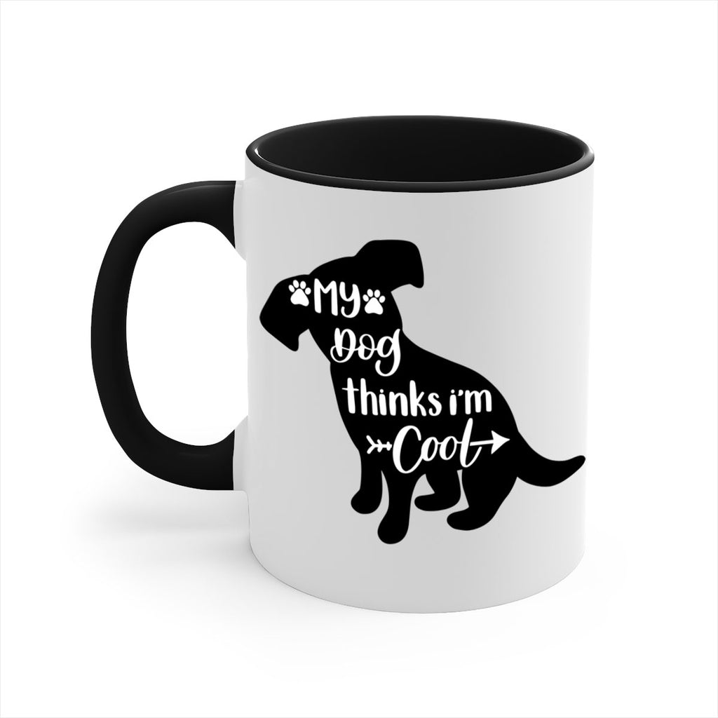 My Dog Thinks Im Cool Style 14#- Dog-Mug / Coffee Cup
