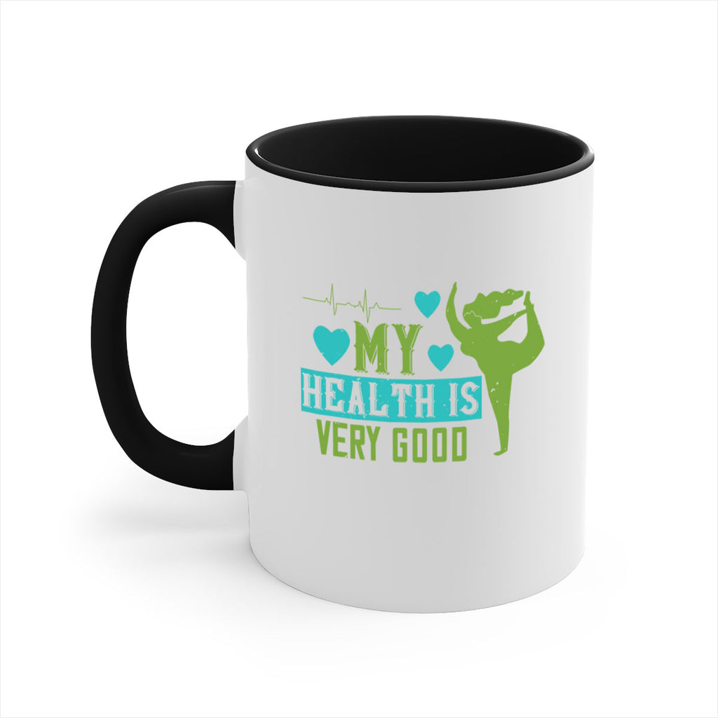 My health is very good Style 20#- World Health-Mug / Coffee Cup