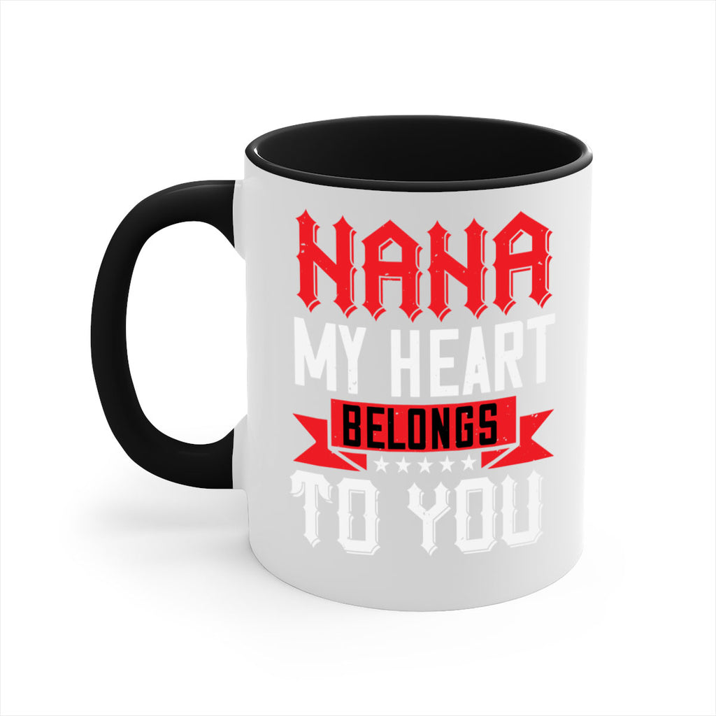 NANA MY HEART BELONGS TO YOU 101#- grandma-Mug / Coffee Cup
