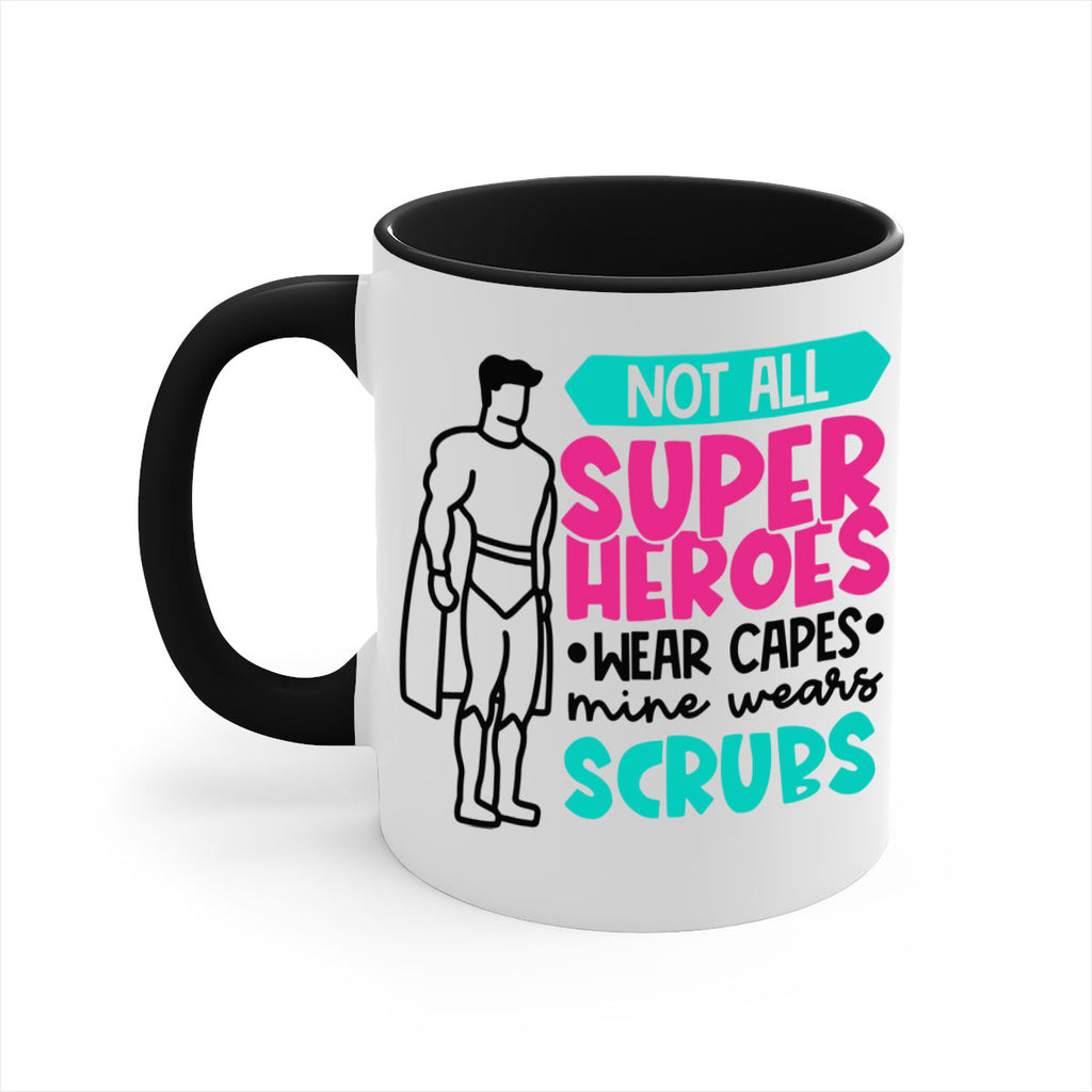 Not All Super Heroes Wear Capes Mine Wears Scrubs Style Style 125#- nurse-Mug / Coffee Cup