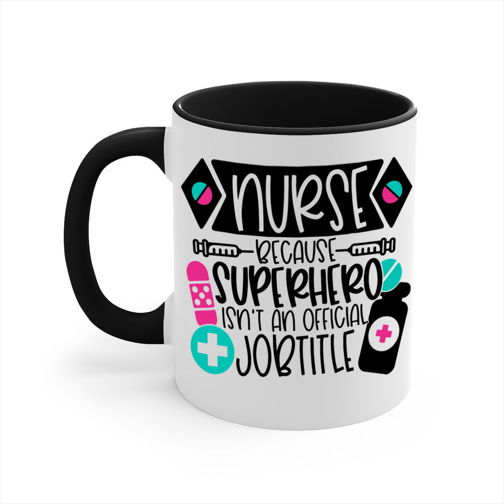 Nurse Because Superhero Isnt An Official Jobtitle Style Style 119#- nurse-Mug / Coffee Cup