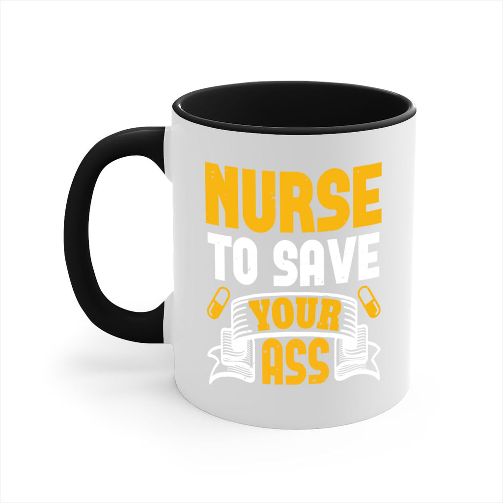 Nurse to save your ass Style 275#- nurse-Mug / Coffee Cup