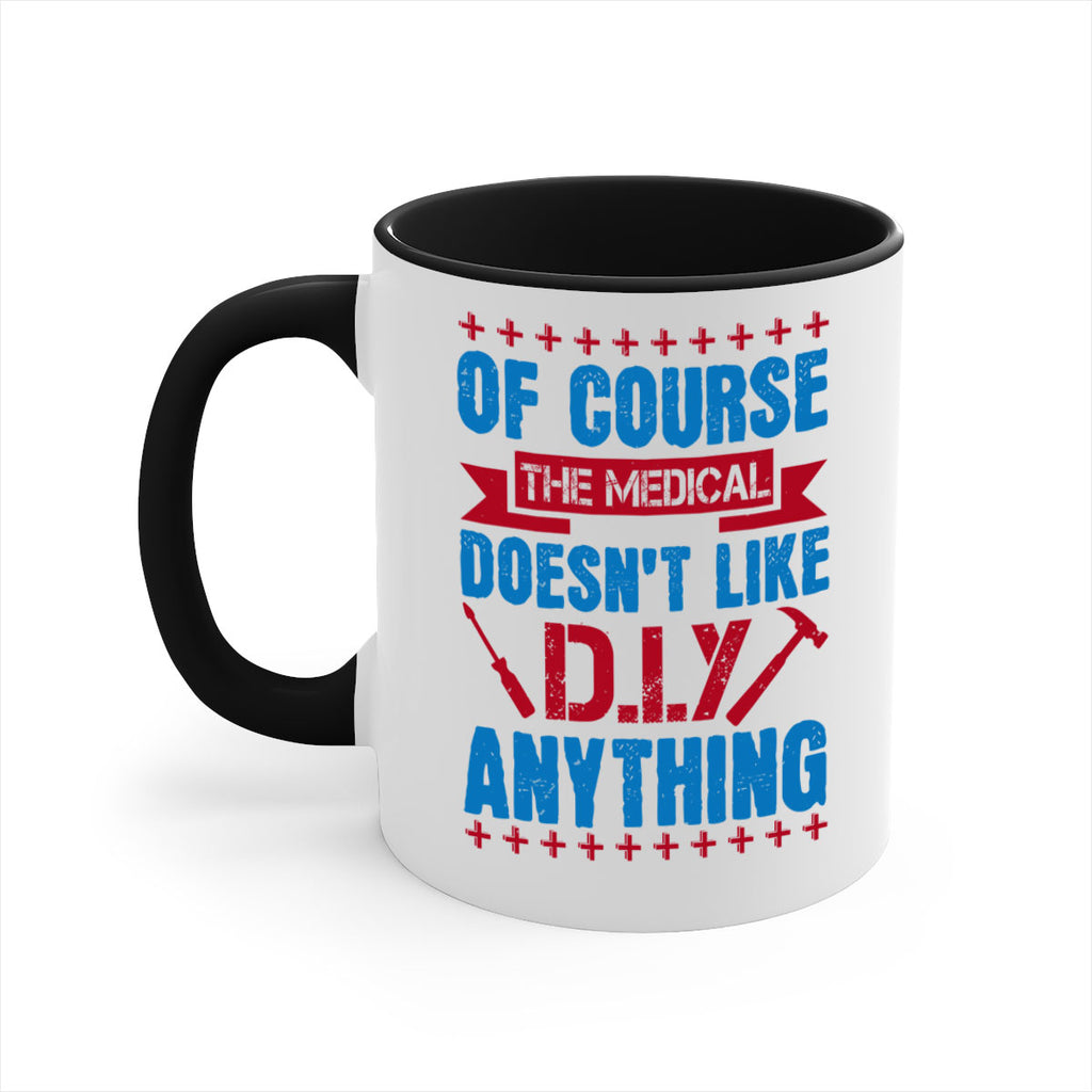 Of course the medical profession doesnt like DIY anything Style 30#- medical-Mug / Coffee Cup