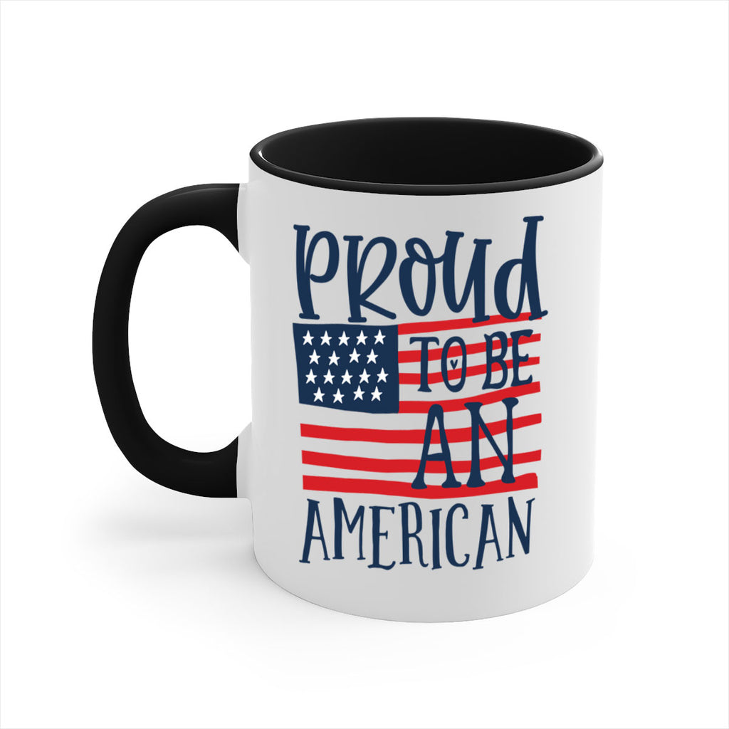 Proud to be an american Style 5#- 4th Of July-Mug / Coffee Cup