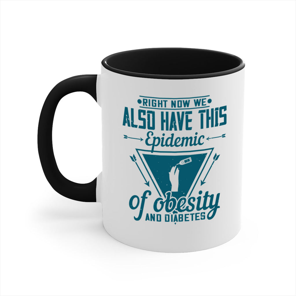 Right now we also have this epidemic of obesity and diabetes Style 13#- diabetes-Mug / Coffee Cup