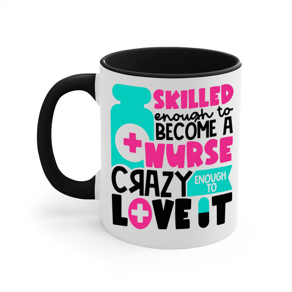 Skilled Enough To Become A Nurse Crazy Enough To Love It Style Style 38#- nurse-Mug / Coffee Cup