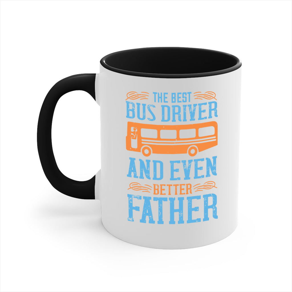 THE BEST BUS DRIVER AND EVEN BETTER FATHER Style 13#- bus driver-Mug / Coffee Cup