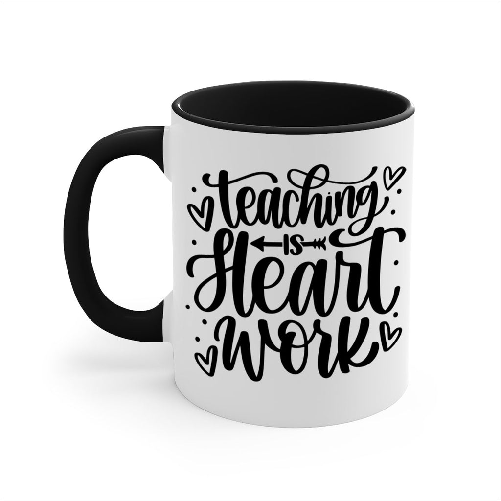 Teaching Is Heart Work Style 41#- teacher-Mug / Coffee Cup