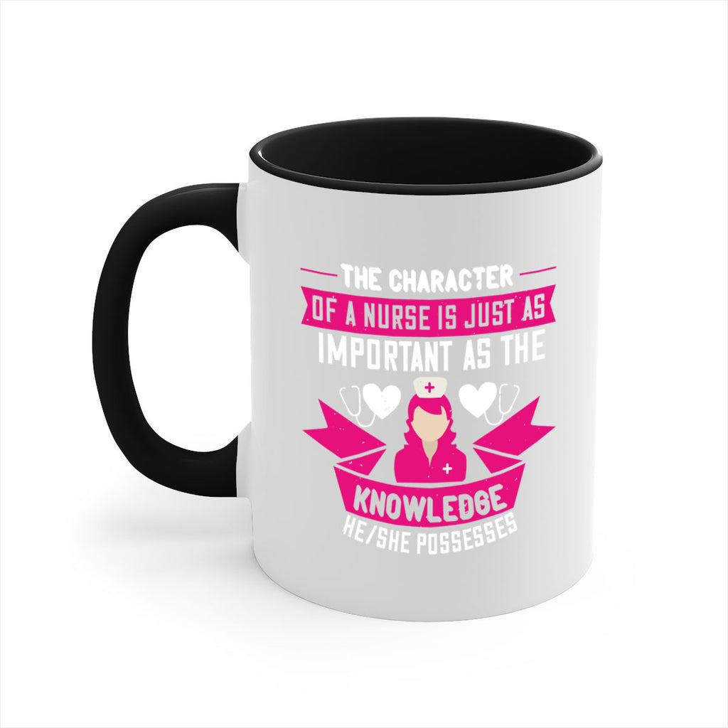 The character of a nurse is just as important as the knowledge heshe possesses Style 264#- nurse-Mug / Coffee Cup