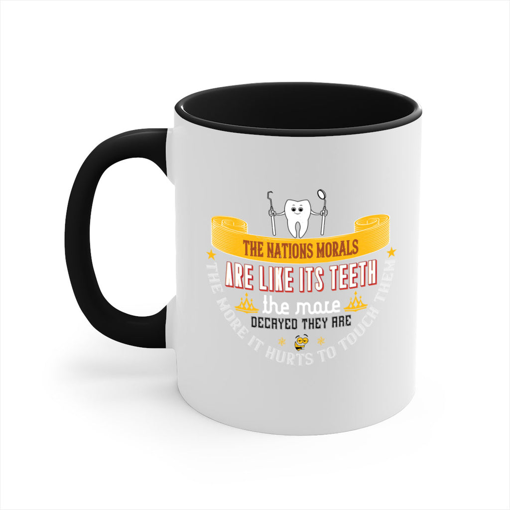 The nations morals are like its teeth Style 15#- dentist-Mug / Coffee Cup