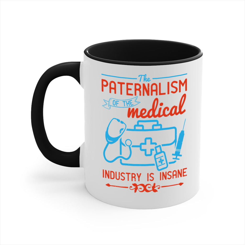 The paternalism of the medical industry is insane Style 20#- medical-Mug / Coffee Cup